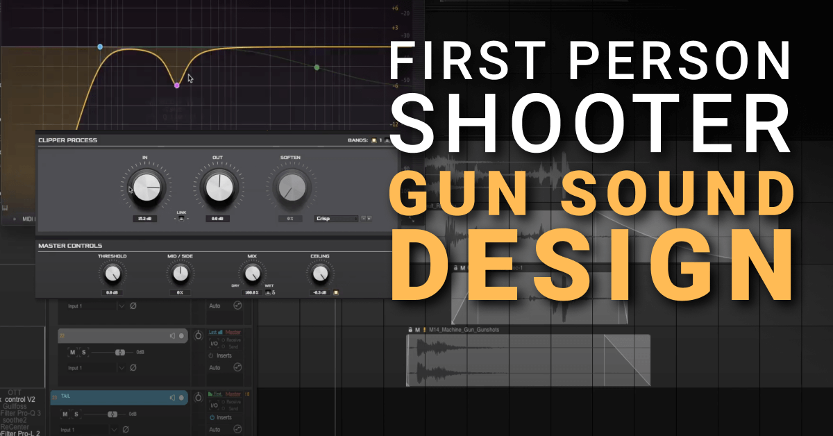How to Sound Design FirstPerson Shooter Gunshot Sound Effects with